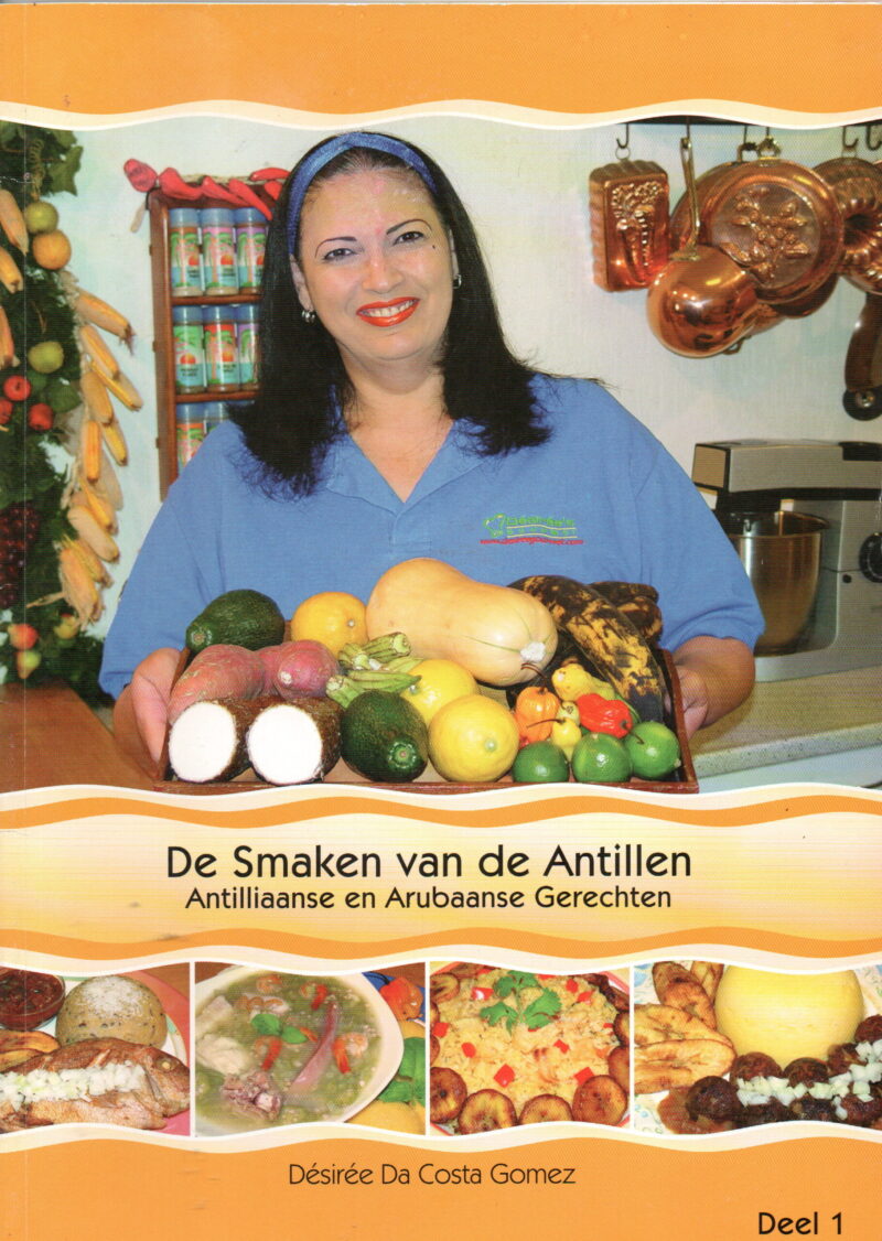 De Smaken van de Antillen - Antilliaanse en Arubaanse Gerechten - Deel 1 -
