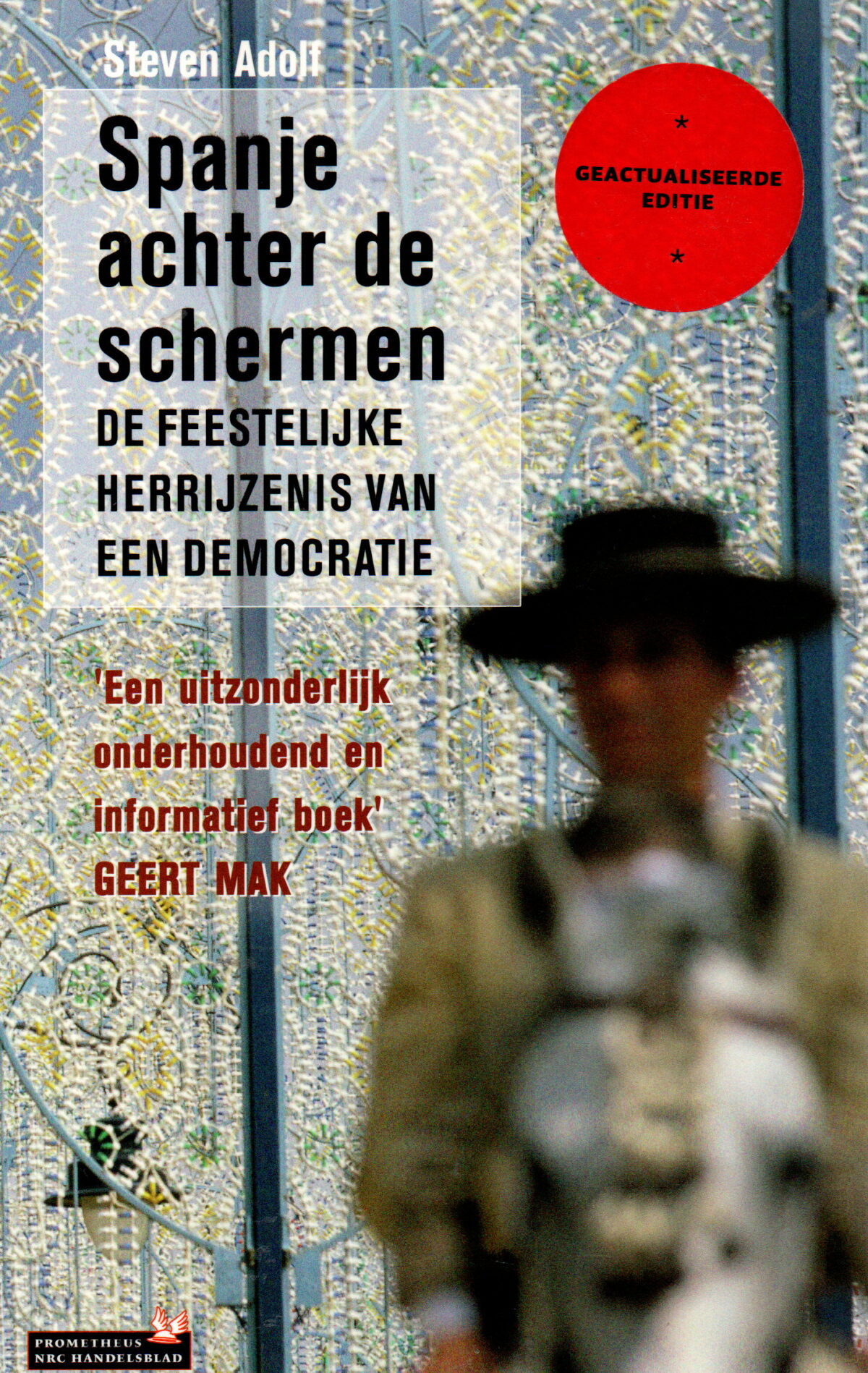 Spanje achter de schermen - De feestelijke herrijzenis van een democratie -