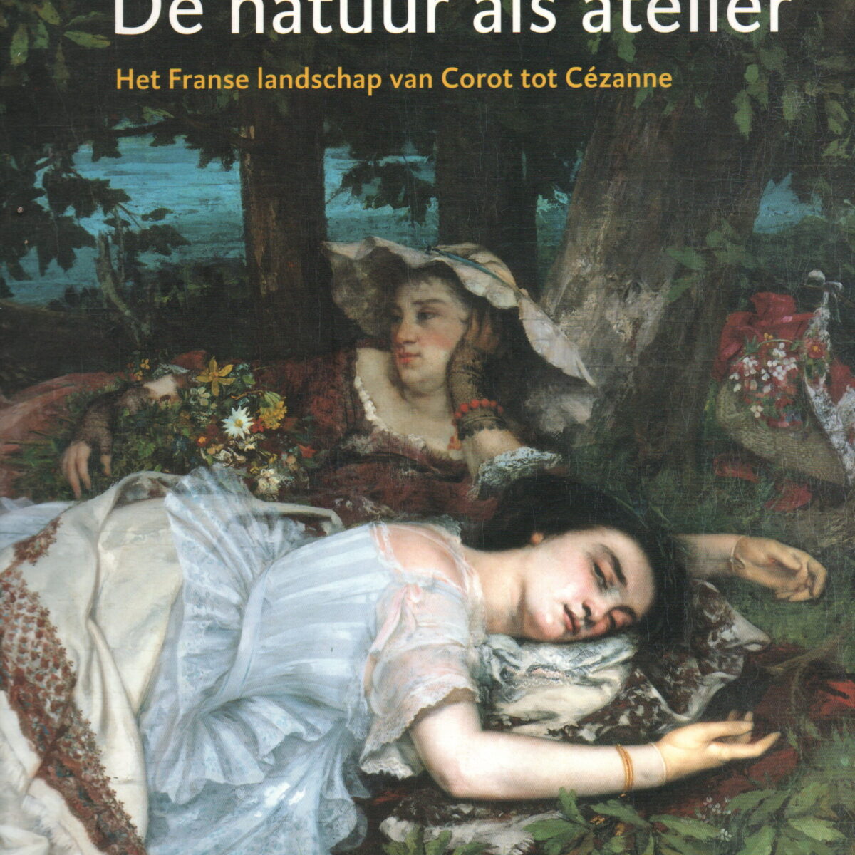 De natuur als atelier - Het Franse landschap van Corot tot Cézanne -