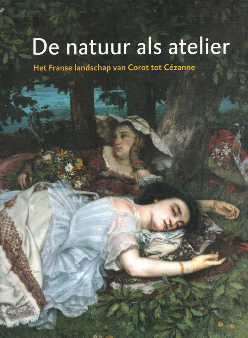 De natuur als atelier - Het Franse landschap van Corot tot Cézanne -