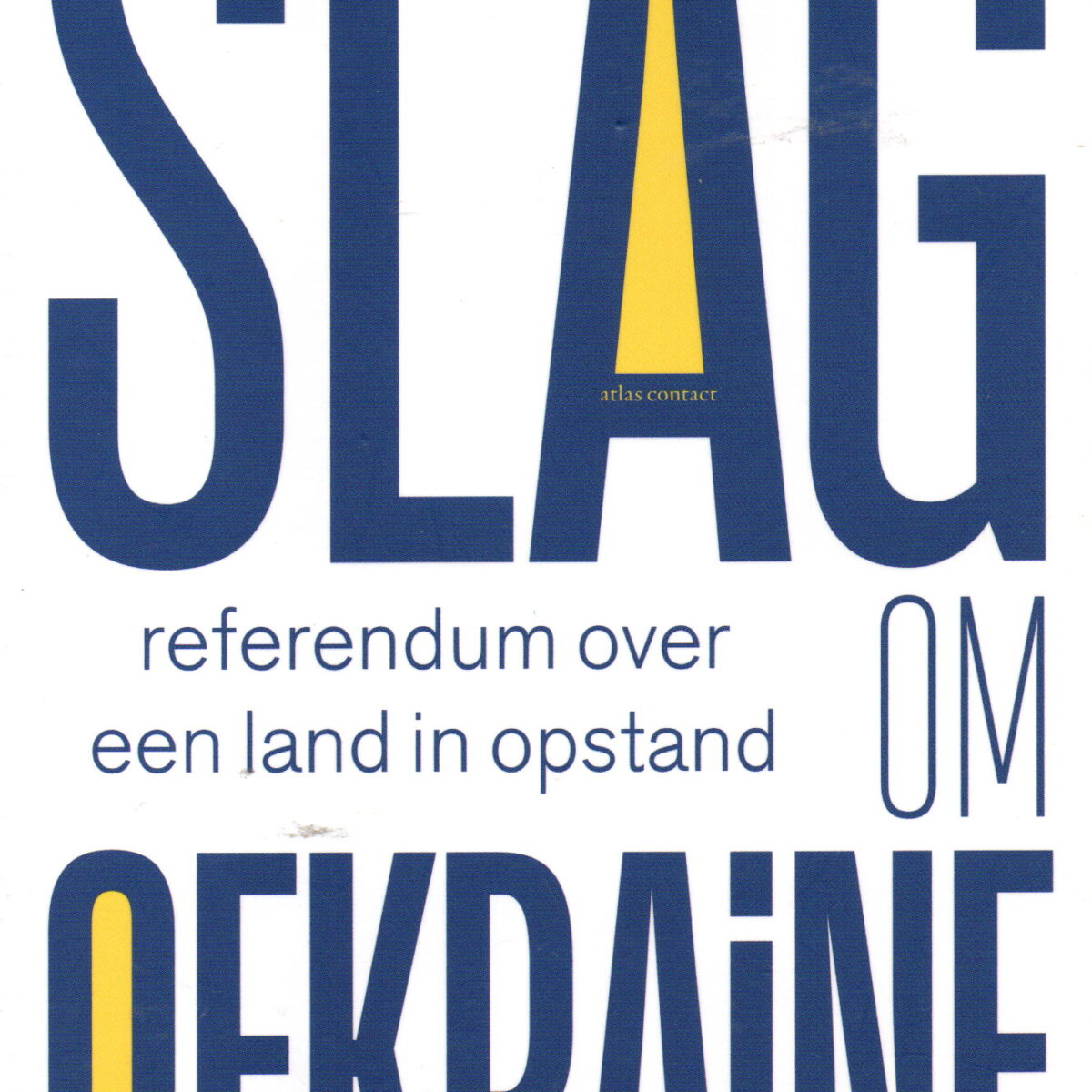 Slag om Oekraïne - referendum over een land in opstand -