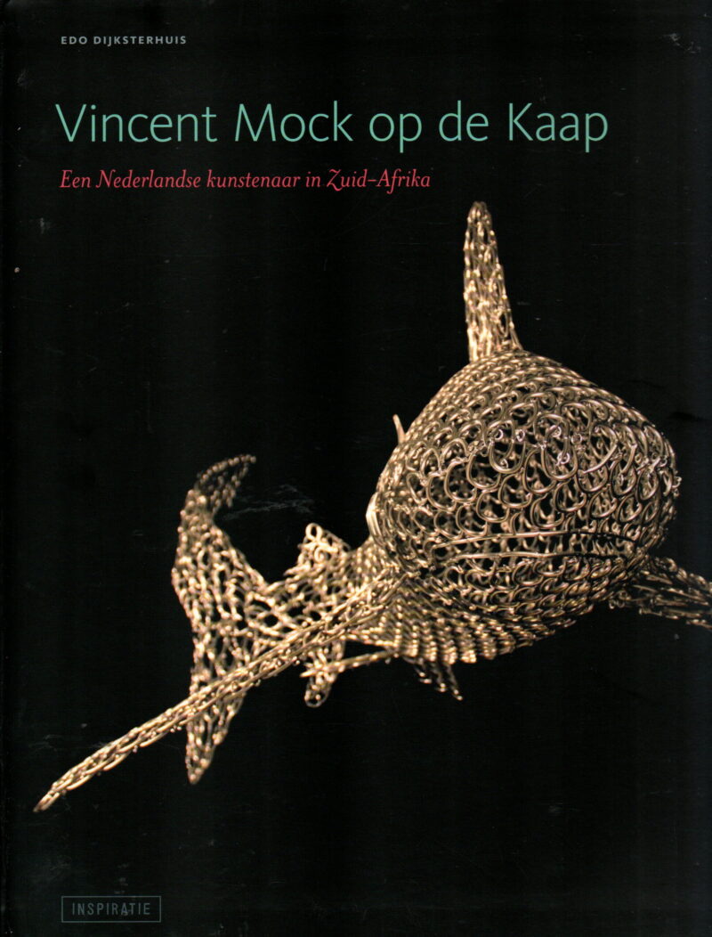 Vincent Mock op de Kaap - Een Nederlandse kunstenaar in Zuid-Afrika -