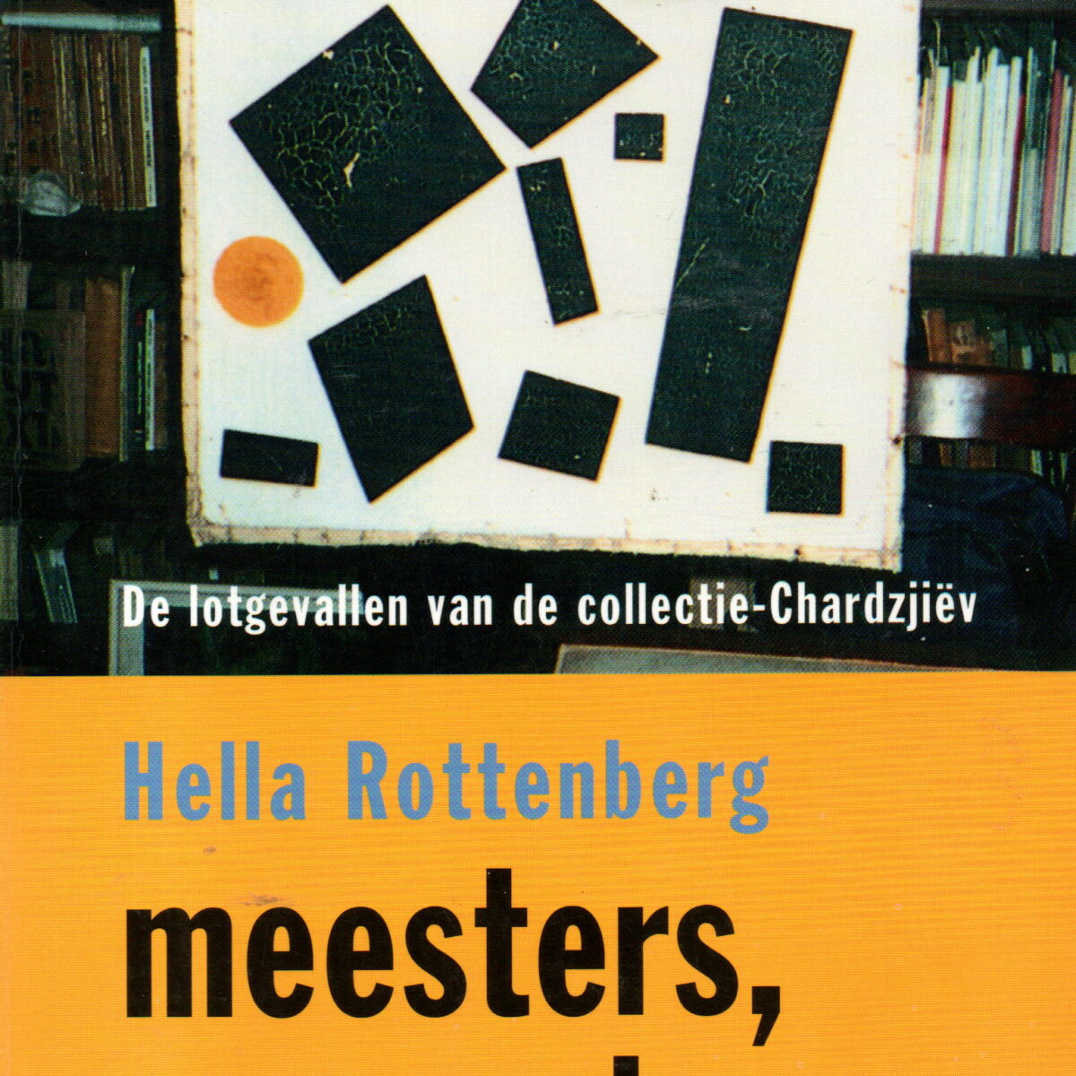 meesters, marodeurs - De lotgevallen van de collectie-Chardjiëv -