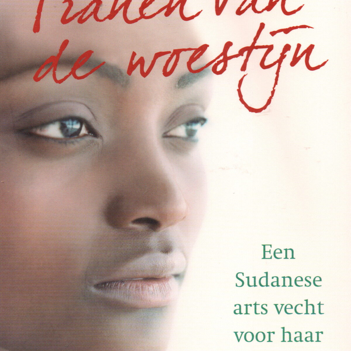 Tranen van de woestijn - Een Sudanese arts vecht voor haar volk -