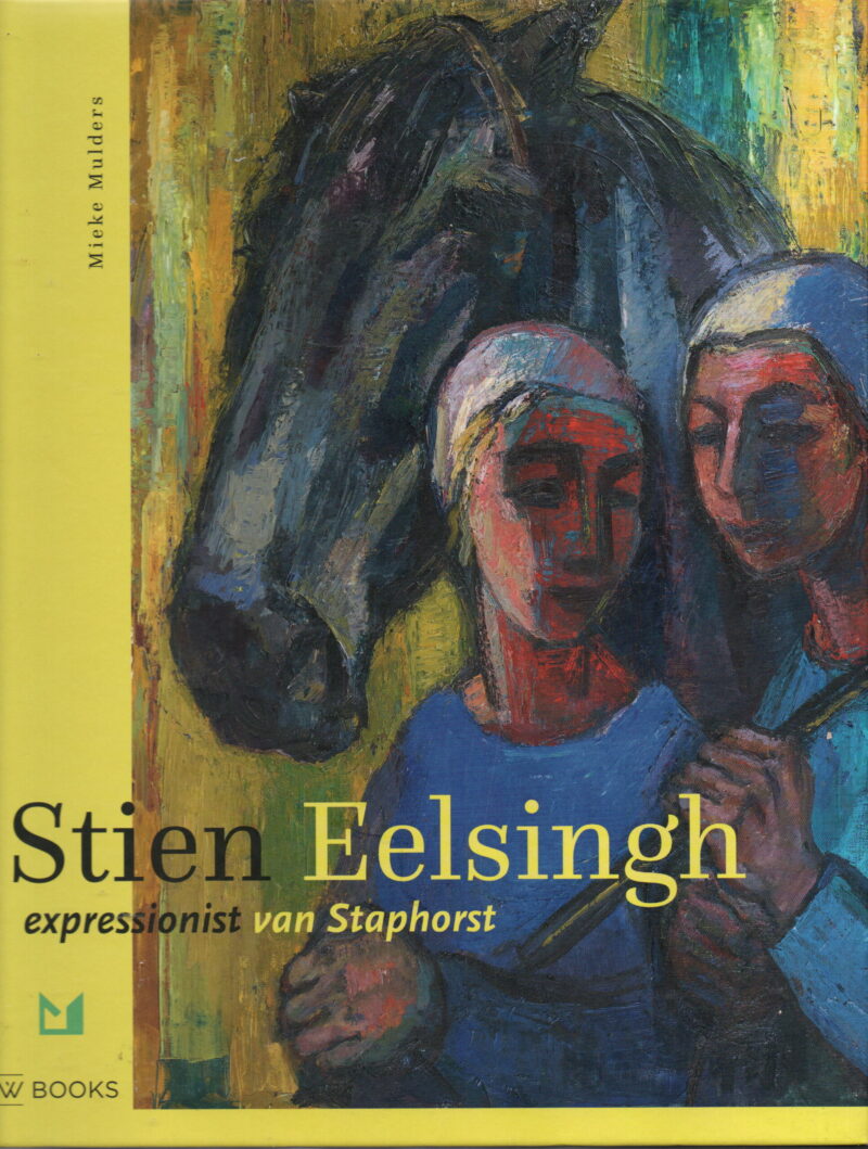 Stien Eelsingh - expressionist van Staphorst -