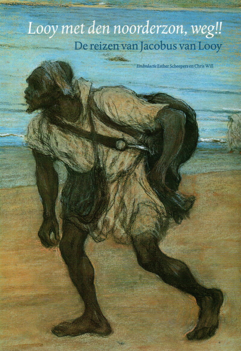 Looy met den noorderzon, weg!! - De reizen van Jacobus van Looy -