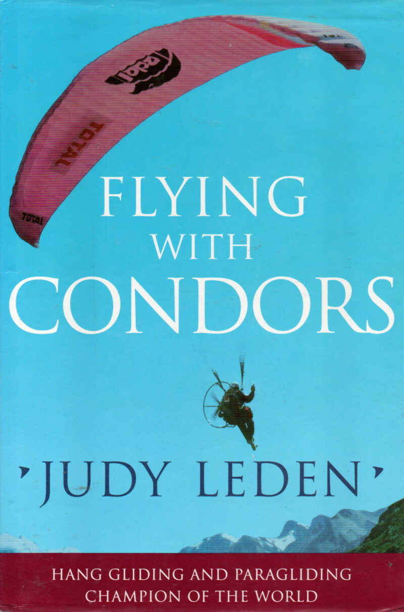 Flying with condors - Judy Leden - Hang gliding and paragliding champion of the world -