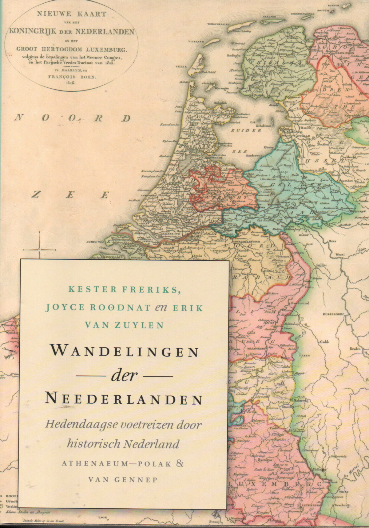 Wandelingen der Neederlanden - Hedendaagse voetreizen door historisch Nederland -