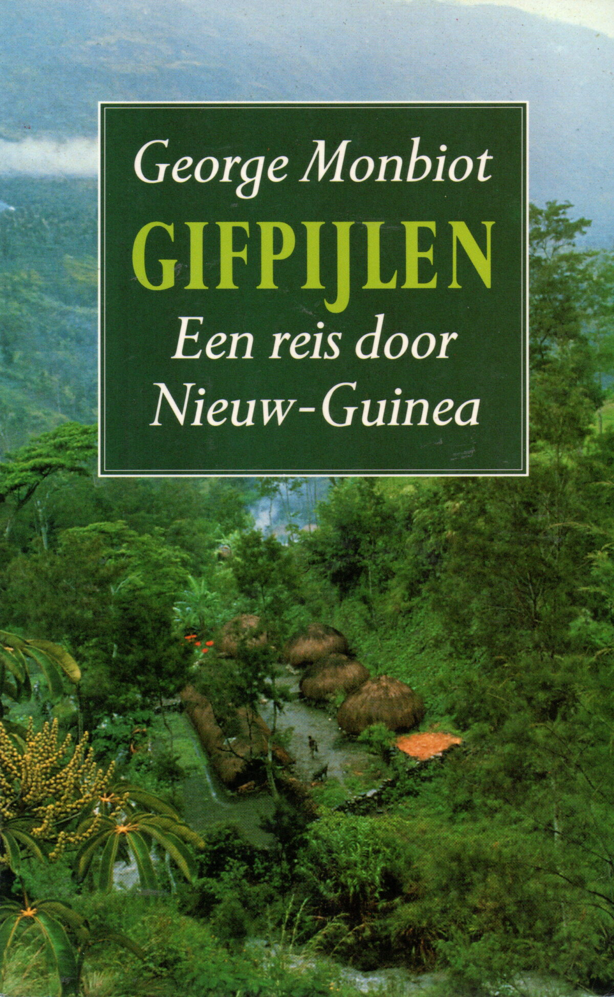 Gifpijlen - Een reis door Nieuw-Guinea -