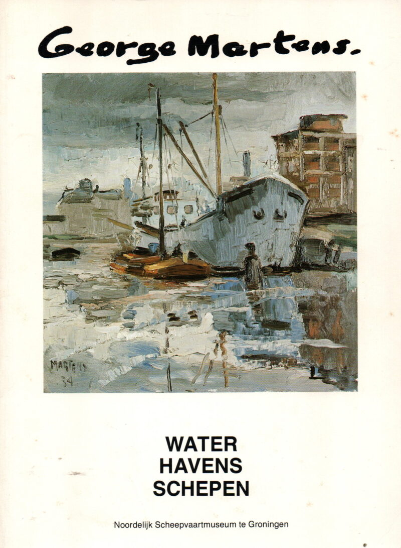 George Martens 1894-1979 - Water Havens Schepen -