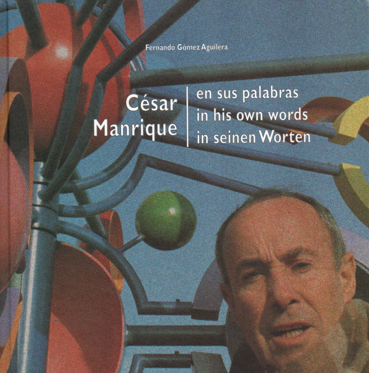 César Manrique - en sus palabras - in his own words - in seinen Worten -
