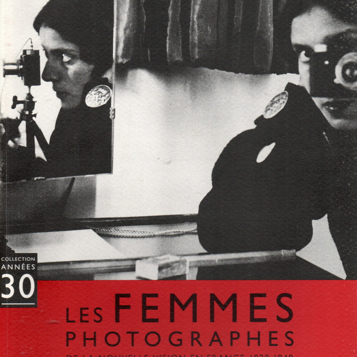 Les Femmes Photographes - de la nouvelle vision en France 1920-1940 -