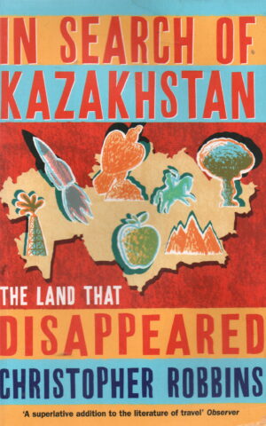 In search of Kazakhstan - The land that disappeared -