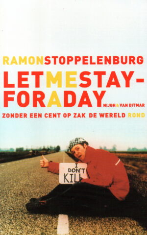 Let me stay for a day - Zonder een cent op zak de wereld rond -