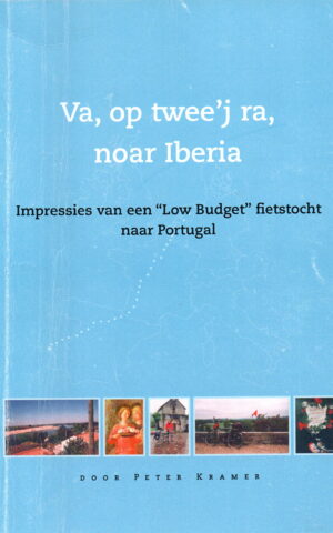 Va, op twee'j ra, noar Iberia - Impressies van een 'Low Budget' fietstocht naar Portugal -
