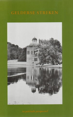 Gelderse Streken in poëtisch perspectief - Bloemlezing -