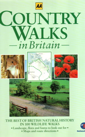 Country Walks in Britain - The best of British Natural History in 100 Wildlife Walks -