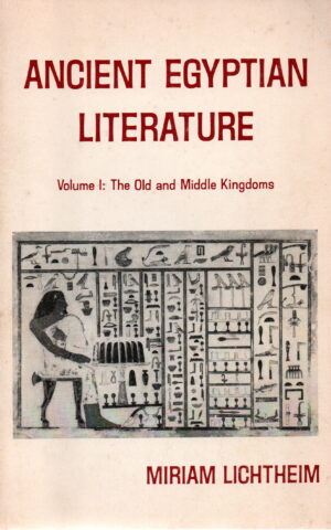 Ancient Egyptian Literature - Volume I: The Old and Middle Kingdoms -