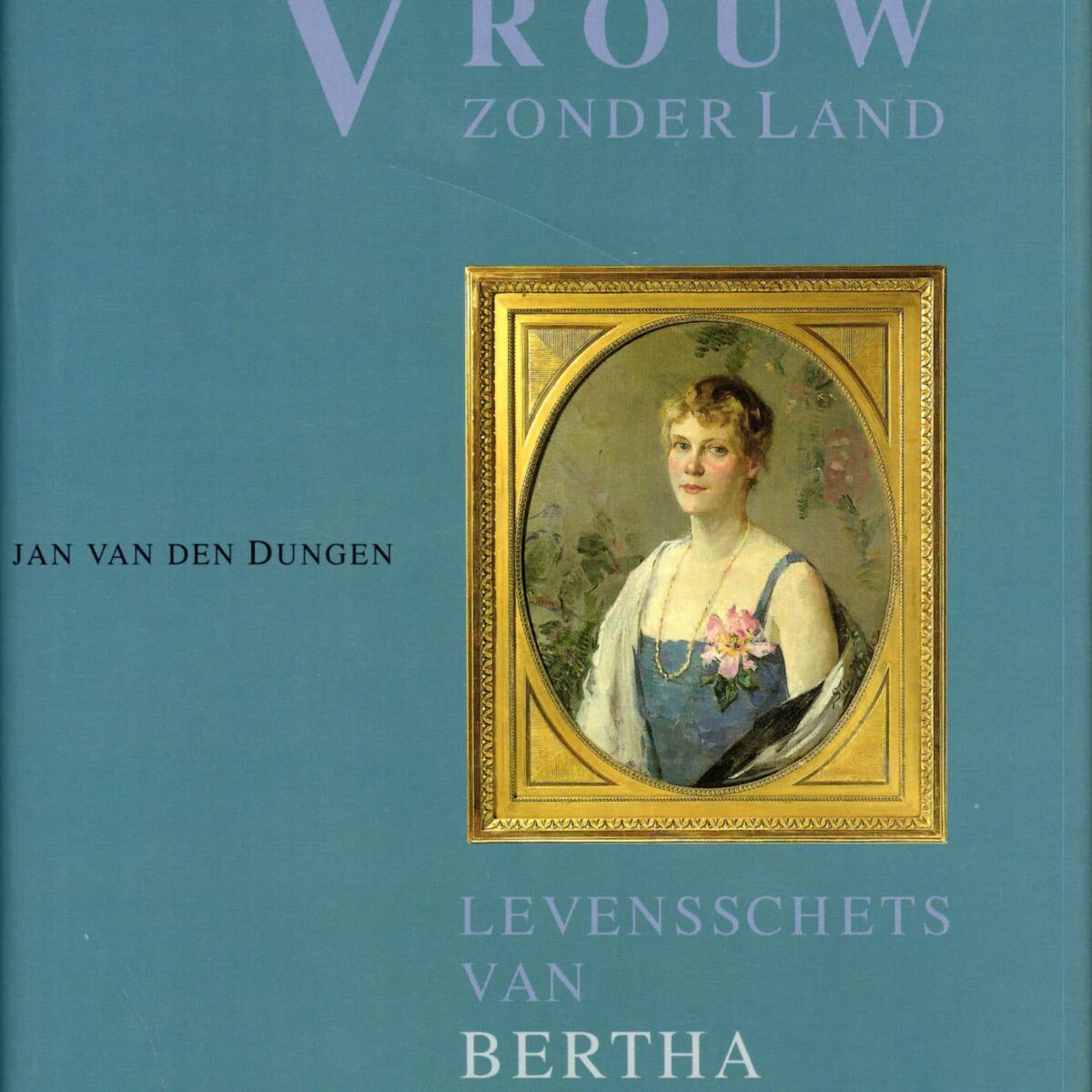 Vrouw zonder land - Levensschets van Bertha Jordaan-Van Heek -