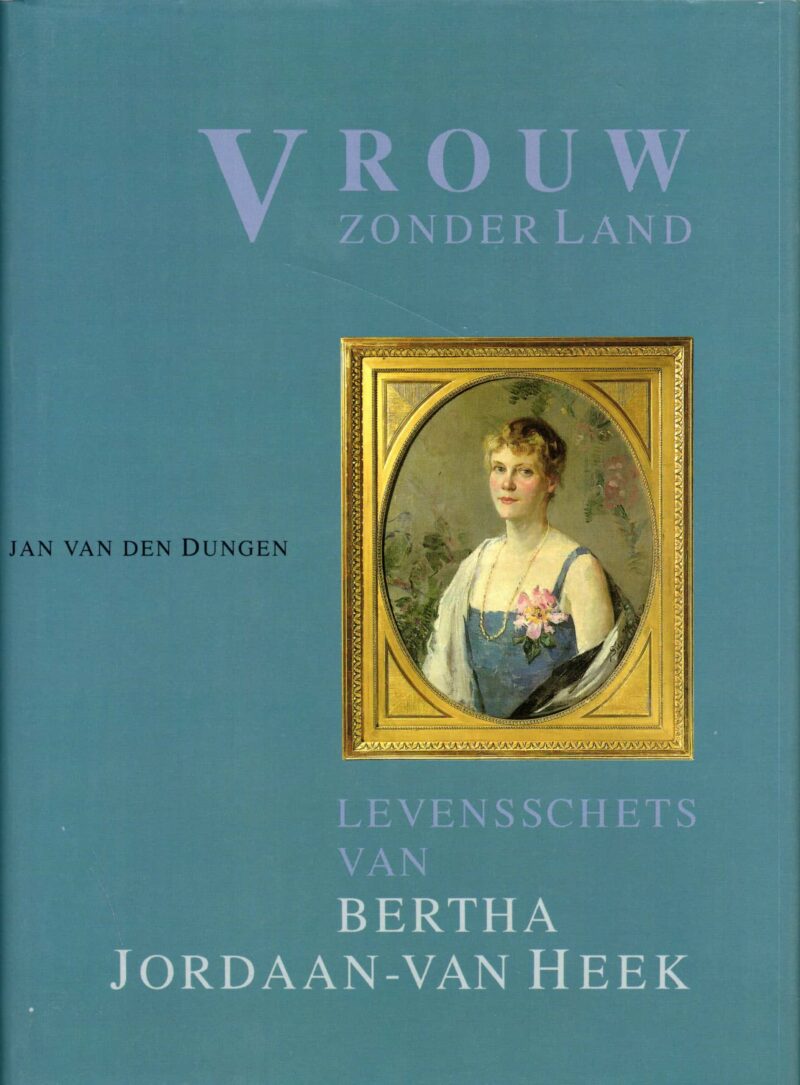 Vrouw zonder land - Levensschets van Bertha Jordaan-Van Heek -