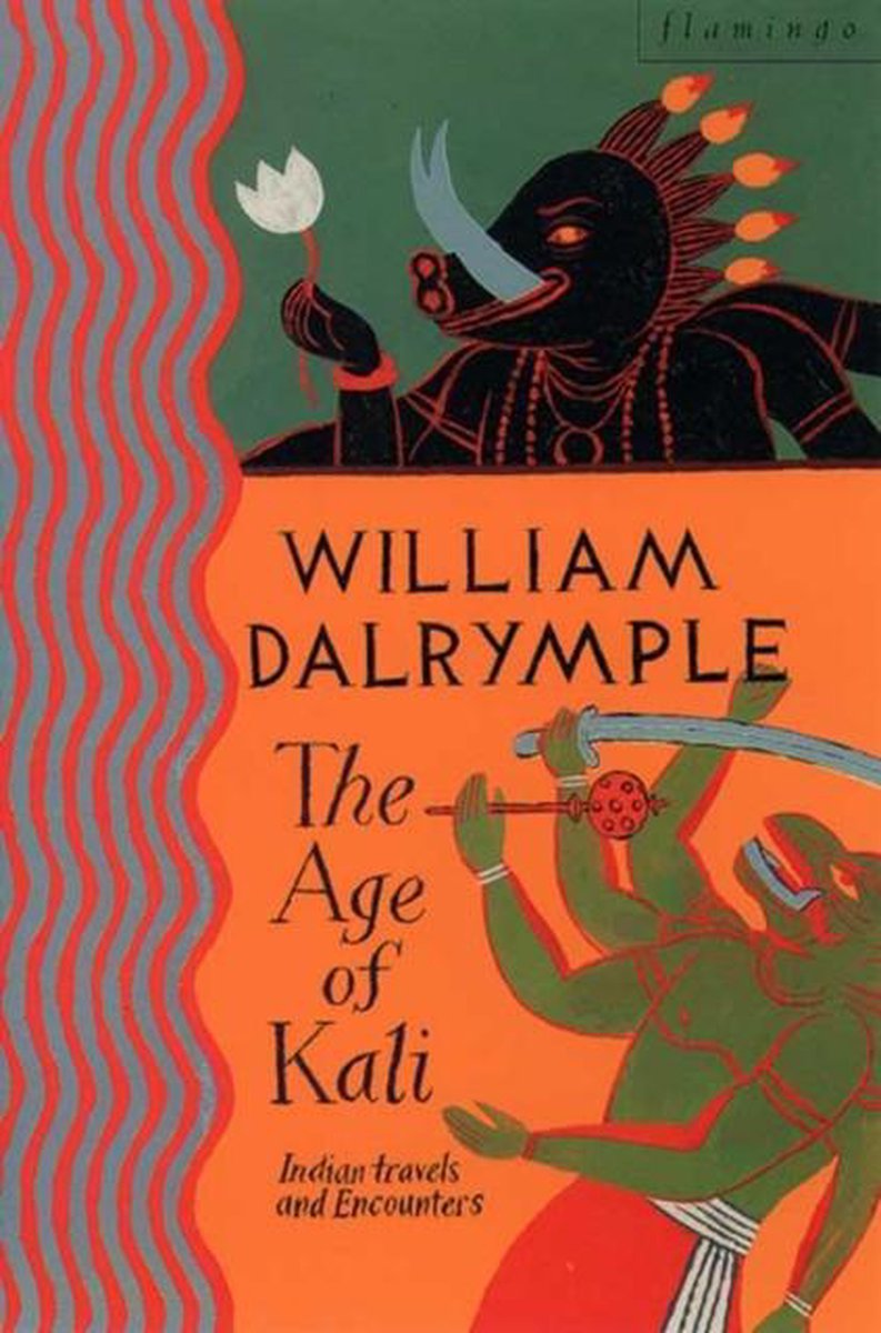 The Age of Kali - Indian Travels and Encounters -