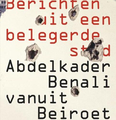 Berichten uit een belegerde stad - vanuit Beiroet -