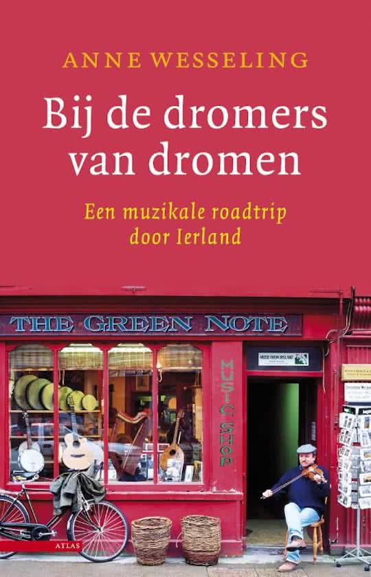Bij de dromers van dromen - Een muzikale roadtrip door Ierland -