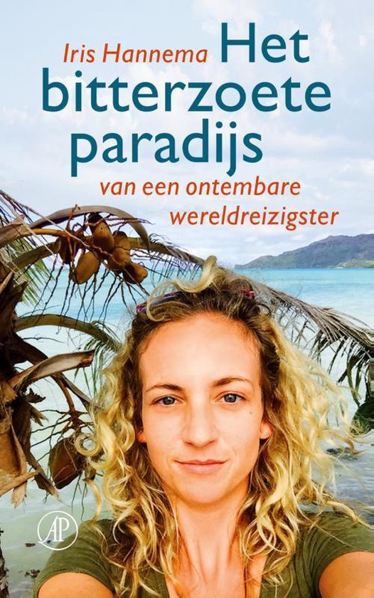 Het bitterzoete paradijs - van een ontembare wereldreizigster -