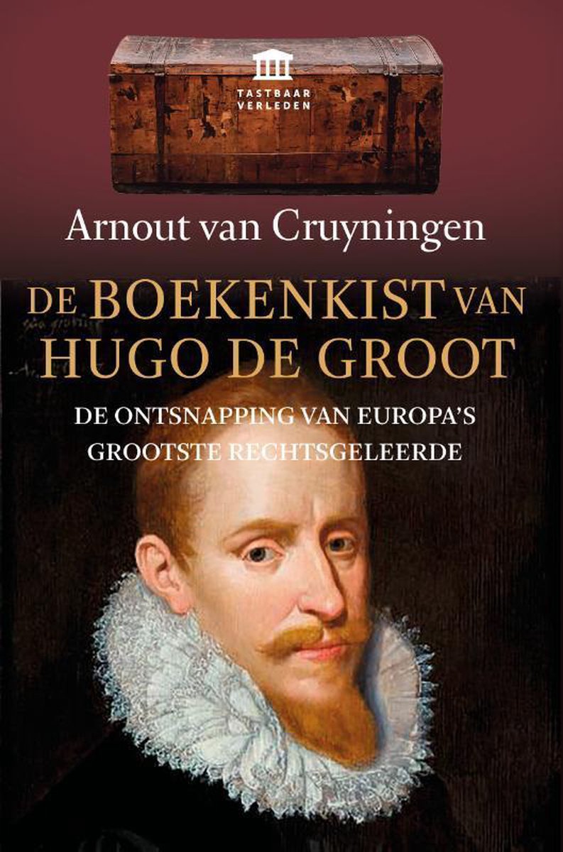 De boekenkist van Hugo de Groot - De ontsnapping van Europa's grootste rechtsgeleerde -