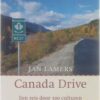 Canada Drive - Een reis door 100 culturen langs de Trans-Canada Highway -