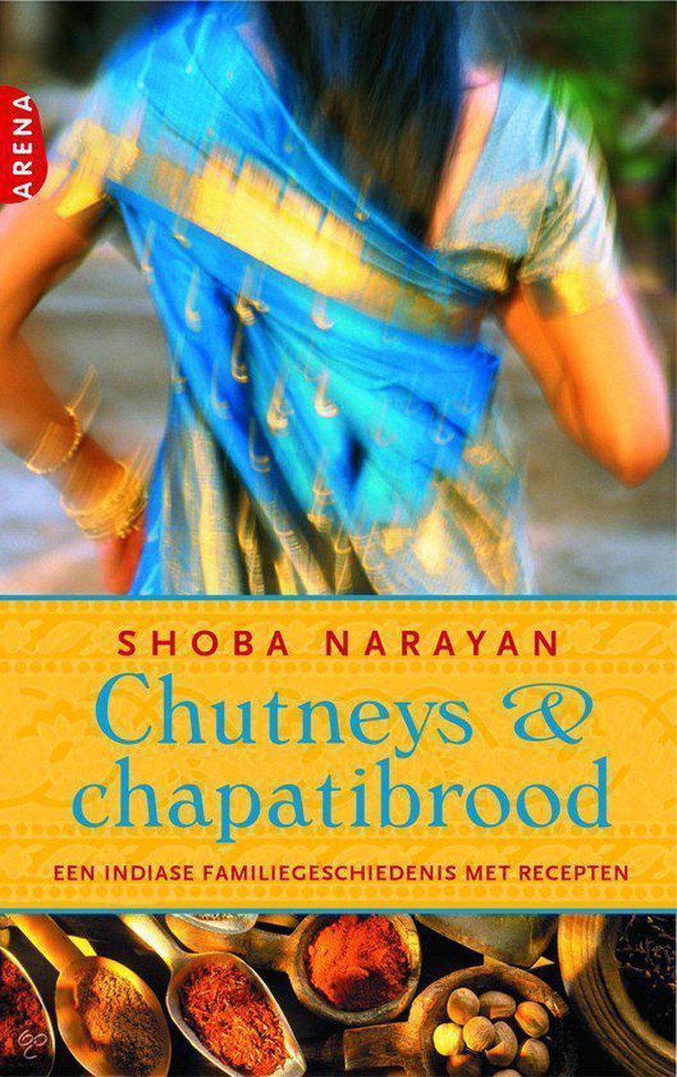 Chutneys & chapatibrood - een Indiase familiegeschiedenis met recepten -