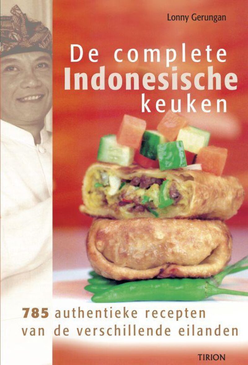 De complete Indonesische keuken - 785 authentieke recepten van de verschillende eilanden -