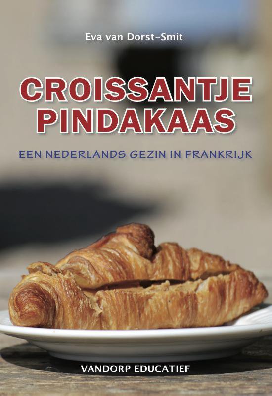 Croissantje pindakaas - Een Nederlands gezin in Frankrijk -