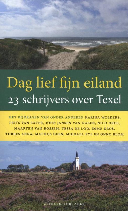 Dag lief fijn eiland - 23 schrijvers over Texel -
