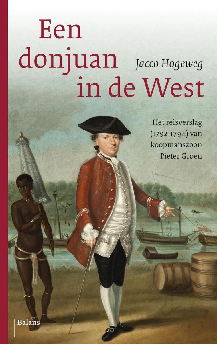 Een donjuan in de West - Het reisverslag (1792-1794) van koopmanszoon Pieter Groen -
