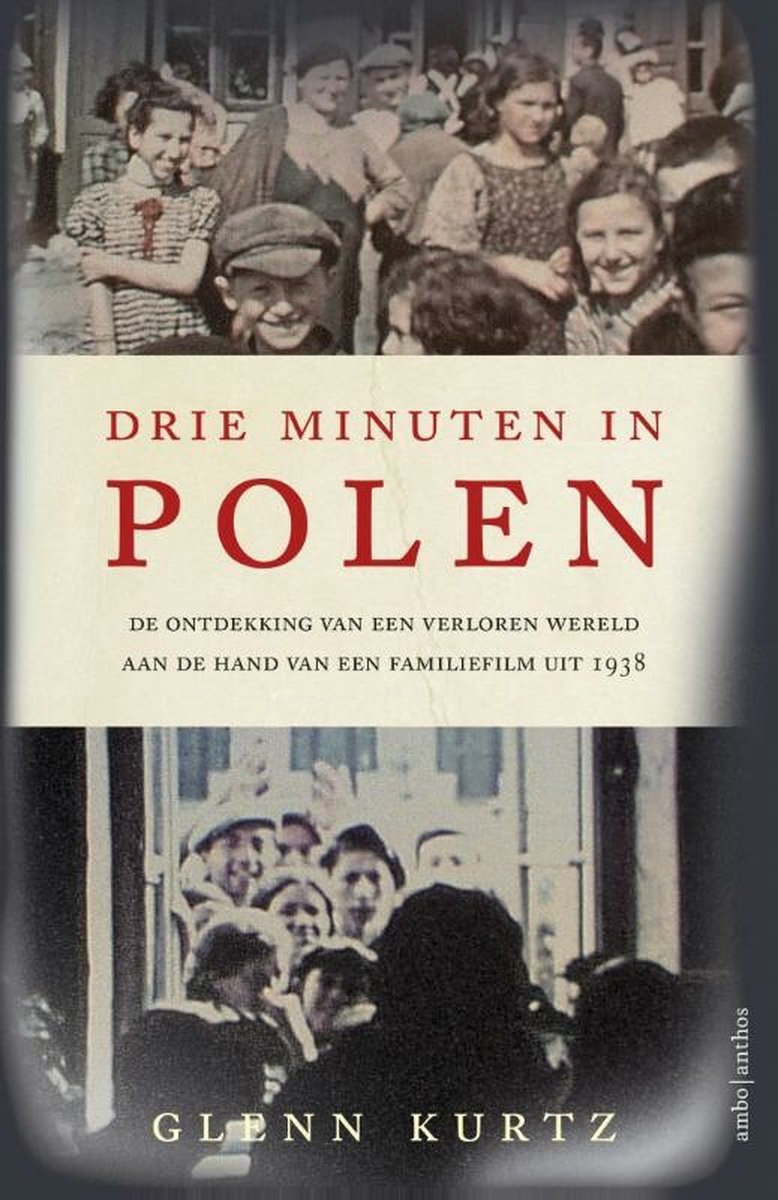 Drie minuten in Polen - De ontdekking van een verloren wereld aan de hand van een familiefilm uit 1938 -