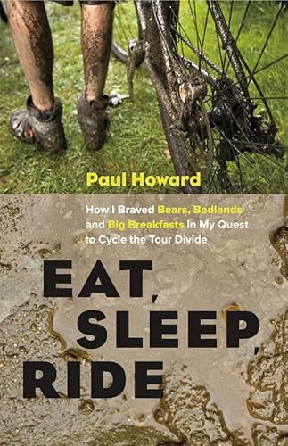 Eat, sleep, ride - How I Braved Bears, Badlands and Big Breakfasts in My Quest to Cycle the Tour Divide -