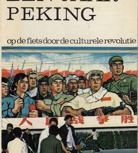 Een jaar Peking - Op de fiets door de Culturele Revolutie -