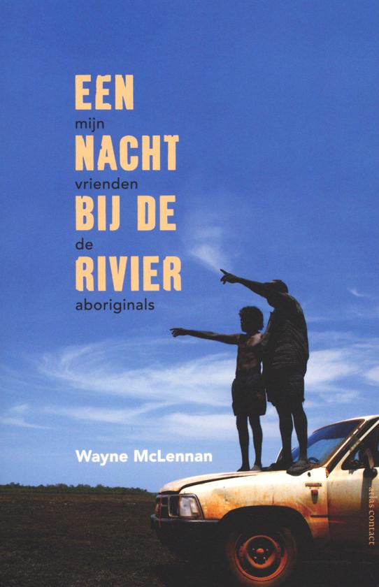 Een nacht bij de rivier - mijn vrienden de aboriginals -