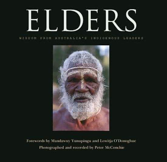 Elders - Wisdom from Australia's indigenous leaders -
