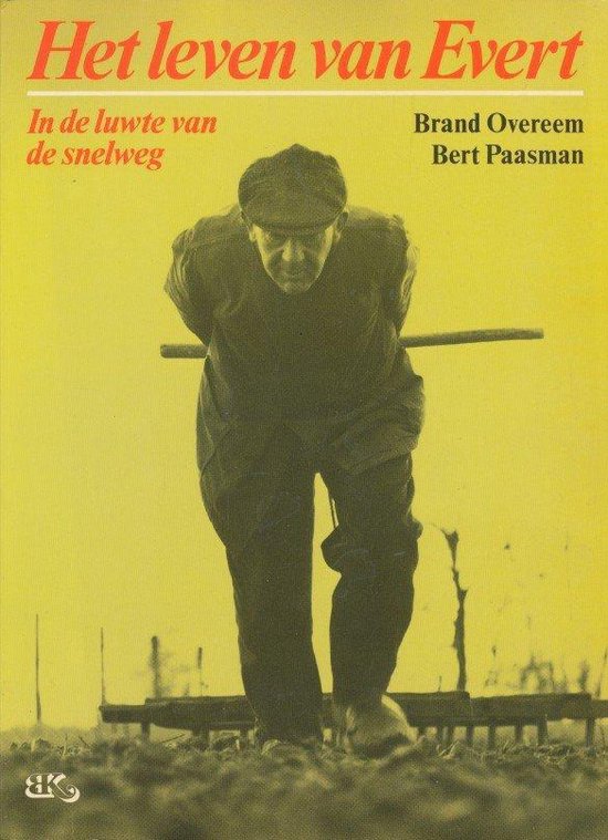 Het leven van Evert - In de luwte van de snelweg -