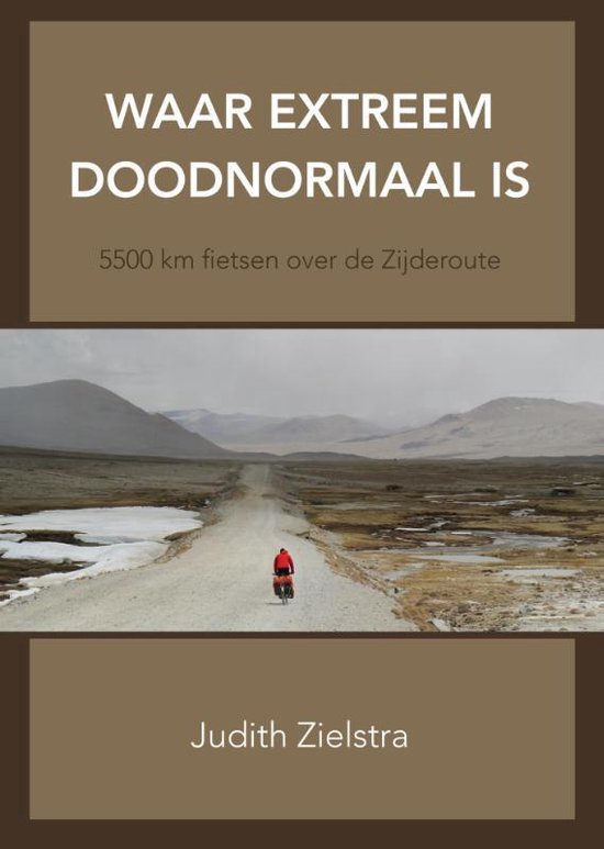 Waar extreem doodnormaal is - 5500 km fietsen over de Zijderoute -