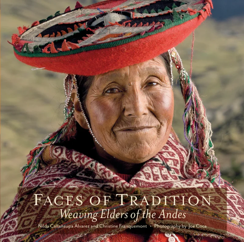 Faces of tradition - Weaving Elders of the Andes -