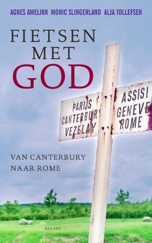 Fietsen met God - Van Canterbury naar Rome -