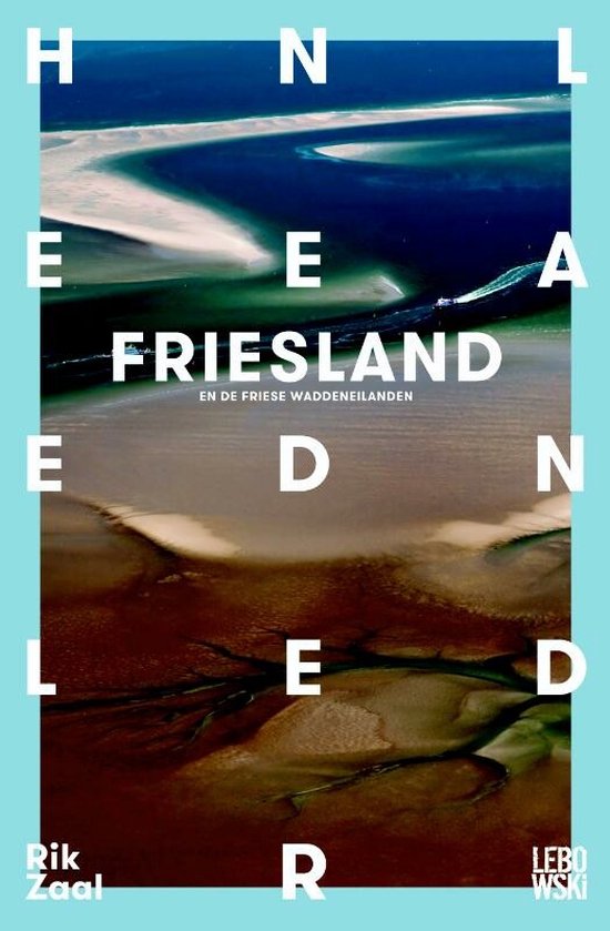 Friesland - en de Friese Waddeneilanden -