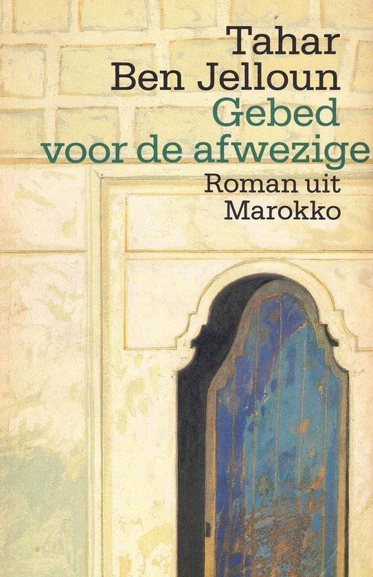 Gebed voor de afwezige - Roman uit Marokko -