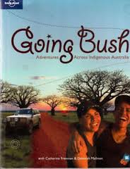 Going Bush - Adventures Across Indigenous Australia -