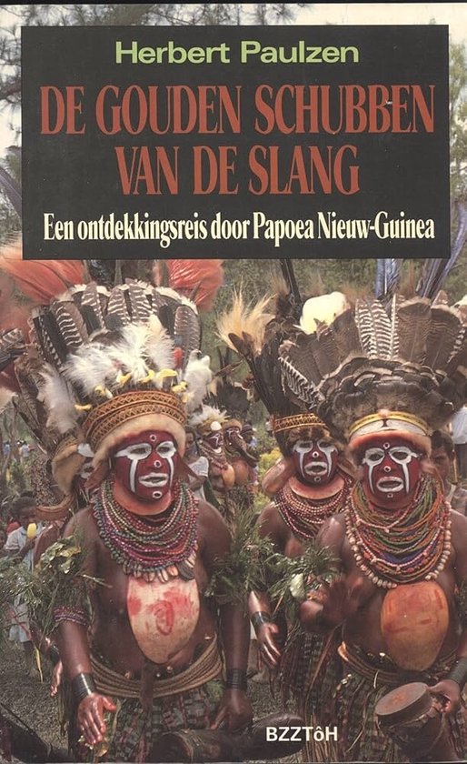 Gouden schubben van de slang - Een ontdekkingsreis door Papoea Nieuw-Guinea -