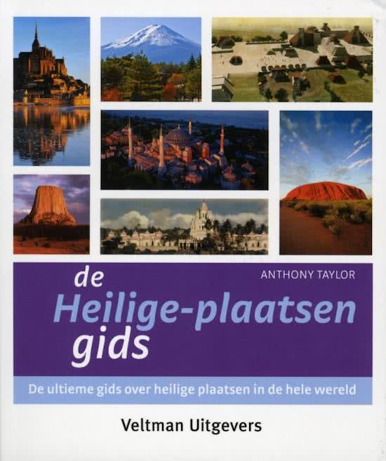 de Heilige-plaatsen gids - De ultieme gids over heilige plaatsen in de hele wereld -
