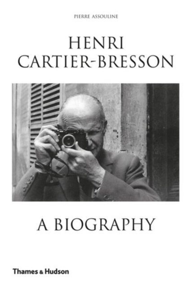 Henri Cartier-Bresson - A Biography -